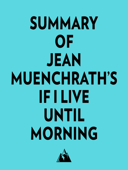 Title details for Summary of Jean Muenchrath's If I Live Until Morning by Everest Media - Available